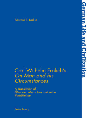 cover image of Carl Wilhelm Froelich's «On Man and his Circumstances»